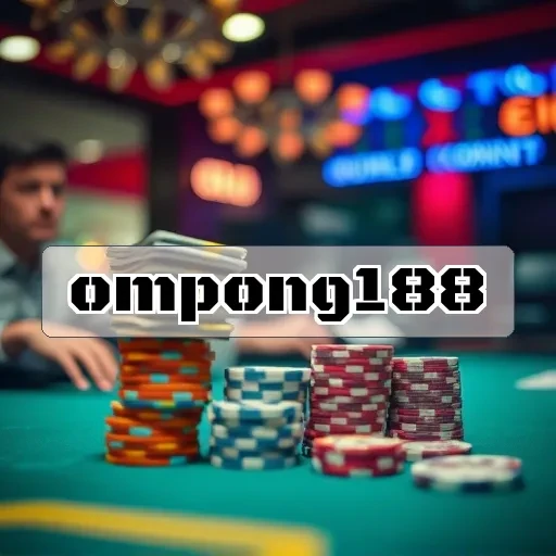 ompong188: Tips Menang dan Fitur Hebat yang Perlu Diketahui